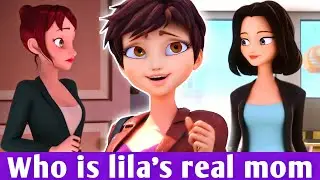 🐞WHO IS LILA'S REAL MOTHER REVEALED // MIRACULOUS LADYBUG SEASON 6