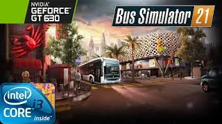 Bus Simulator 21 | Gameplay ON GT630 2GB DDR3 [HD]