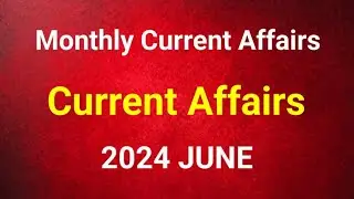 Monthly Current Affairs June 2024 for Kerala PSC Exams | Current Affairs June 2024 | 2024 ജൂൺ