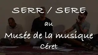 Serr / Sere en résidence au Musée de la musique