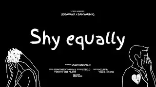mzlff, twenty one pilots — Shy equally (mashup)