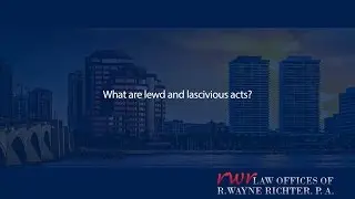 What are lewd and lascivious acts?