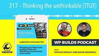 317 – Thinking the unthinkable (TTUT)