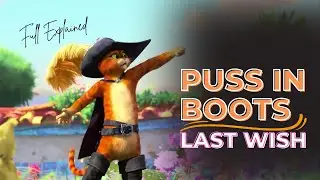Puss in Boots  | The Last Wish | Full Movie Explained
