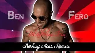 Ben Fero - Biladerim İçin (Berkay Acar Remix)