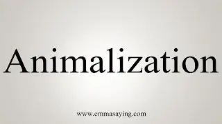 How To Say Animalization