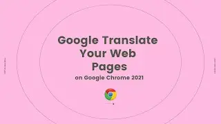 How to Translate a Web Page to any Language in Google Chrome using Google Translate