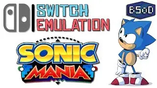 Sonic Mania | Switch Emulation - Running Better than the Switch [Ryujinx]