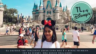 MINHA PRIMEIRA VEZ NA DISNEY | O QUE TEM NO CASTELO DA CINDERELA