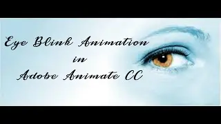 Eye Blink Animation in Adobe Animate CC