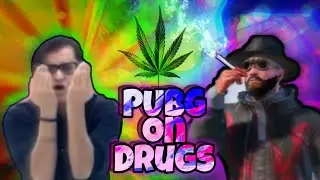 PUBG on Drugs | BrawlyYT