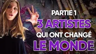 3 ARTISTES QUI ONT CHANGE LE MONDE ! Ce sont des génies