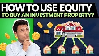 Your First Steps in Buying Investment Property Using Equity