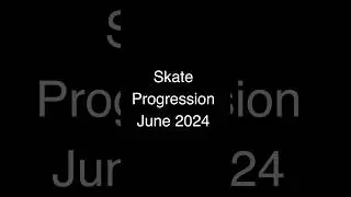 What I Learned in June 2024 #skateboardingisfun #skatelife #skateprogression #skateprogress