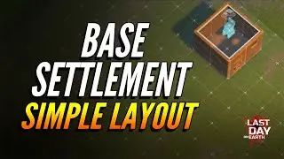 BASE SETTLEMENT SIMPLE LAYOUT  |  LAST DAY ON EARTH: SURVIVAL
