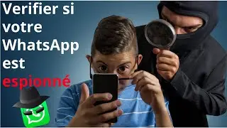 Votre WhatsApp est espionné ? Astuce pour détecter et stopper l'espion.