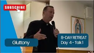 GLUTTONY, DESCRIPTION OF CAPITAL SIN | DAY 4, TALK 1