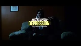 Left to Suffer - “DEPRESSION” (Official Music Video)