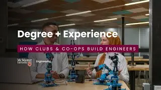Explore Engineering: Degree + Experience | McMaster Engineering