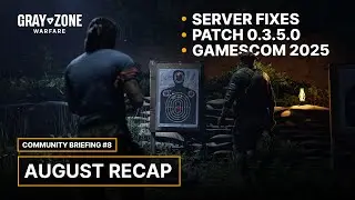 Recent Fixes, Patch 0.3.5.0 Incoming & Gamescom 2025 | Gray Zone Warfare Community Briefing #8