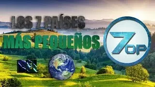 LOS 7 PAÍSES MÁS PEQUEÑOS DEL MUNDO