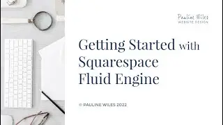Squarespace Fluid Engine: Beginner's Guide