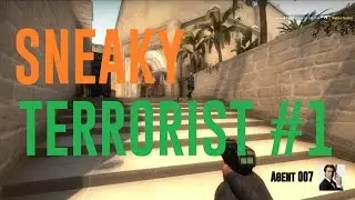 CS GO - SNEAKY TERRORIST #1