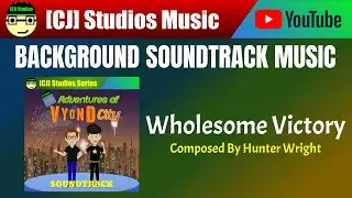 Wholesome Victory | Hunter Wright | The Adventures of Vyond City Soundtrack | [CJ] Studios
