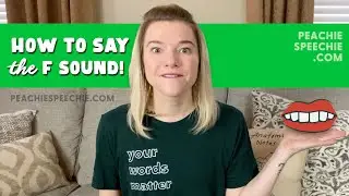 How to say the F sound by Peachie Speechie