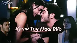 Leyla & Kenan | Kahin Toh Hogi Wo