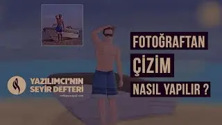 Fotoğraftan çizim nasıl yapılır