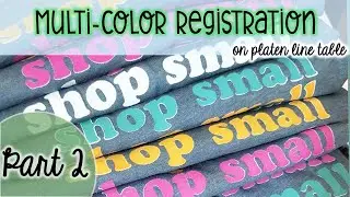 Multi Colored Screen Print Registration on Line Table-Part 2