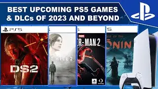 Best Upcoming PS5 Games 2023 & Beyond | Over 60 New-Gen Only Games