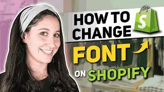 How to Change Font in Shopify in 2024