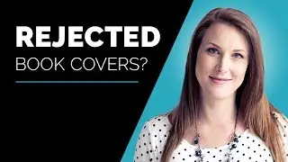 Why Your Book Covers Keep Getting Rejected