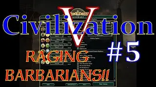Civ 5: Raging Barbarians. PT.5