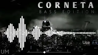 Unlimited Music - CORNETA (Bass Edtion)(Car special)