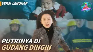 Putrinya di Gudang Dingin|Versi lengkap🔥Anaknya terjebak di cold storage, ia lawan suami dan pelakor