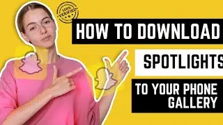 Snapchat Spotlight Tutorial: Downloading Spotlights to Your Phone Gallery