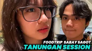 TANUNGAN SESSION | FOODTRIP SABAY SAGOT