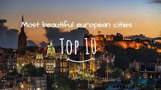 Exploring Europe from Above: The 10 Most Breathtaking European Cities.