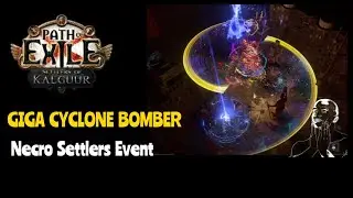 [3.25] Necro Settlers Event - Build Giga Cyclone está mais forte que imagina.
