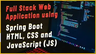 Build web application using HTML, CSS , Javascript , Spring Boot, JPA, MySQL with Practical