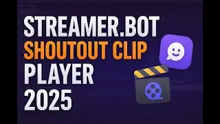 Shoutout Player v3 für Streamer.bot (Mitte 2025)