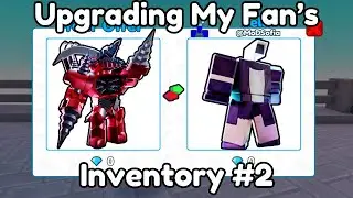 Upgrading My Fan's Inventory! #2 (Toilet Tower Defense)