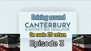 Canterbury Bus Simulator V4.1 - Transbus Enviro 300 Route 20 Return | Ep. 3