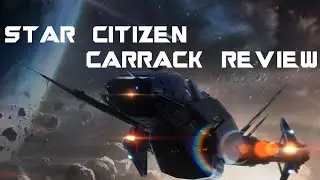 Star Citizen Carrack Review
