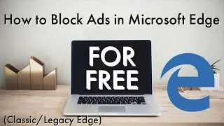 How to Block Ads For Free in Microsoft Edge on Windows 10 (Classic/Legacy Edge) – Using Adblock Plus