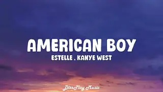 Estelle ft Kanye West - American Boy (lyrics)