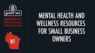 Wisconsin: Emergency Response Program - Mental Health & Wellness Resources for Small Business Owners